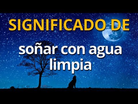 Que significa soñar con agua limpia 💤 Interpretación de los Sueños
