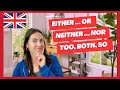 EITHER OR NEITHER NOR BOTH TOO And SO How To Use Them Correctly In English