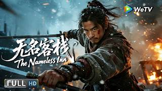 Multi SUB【武侠/动作】《无名客栈之麒麟觉醒 The Nameless Inn》镇国侯府新婚夜惨遭灭门，客栈众英雄联手设局复仇！ | Full Movie | 郭鑫 / 赵杰