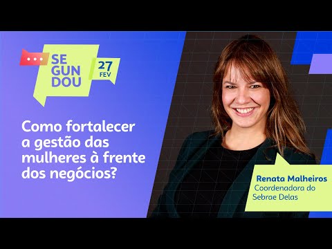 , title : '#Segundou: Como fortalecer a gestão das mulheres à frente dos negócios?'