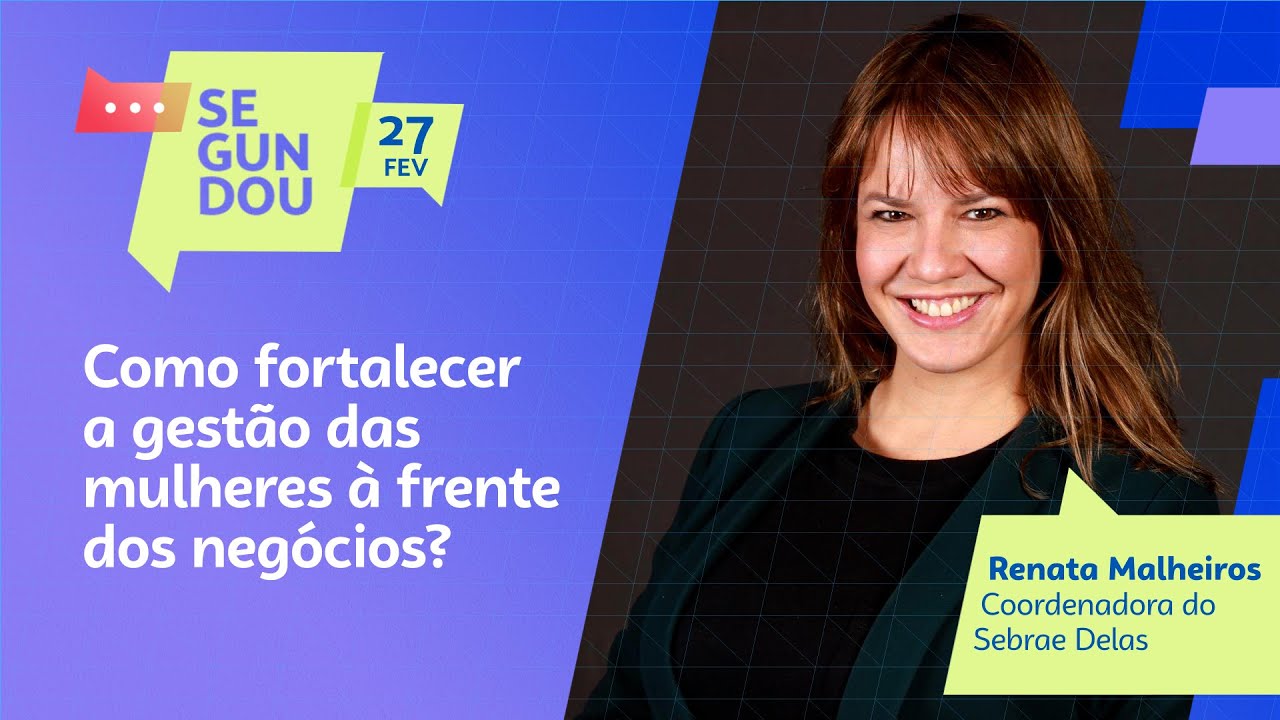 #Segundou: Como fortalecer a gestão das mulheres à frente dos negócios?