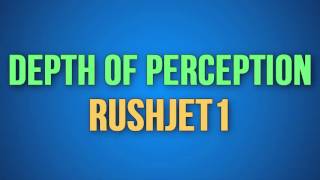 RushJet1 - Depth Of Perception