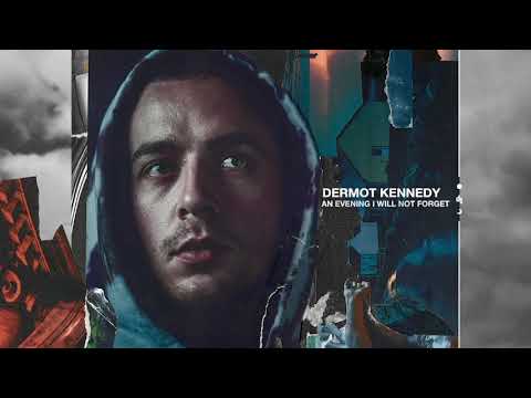 Dermot Kennedy - An Evening I Will Not Forget (Audio)