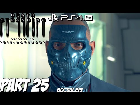 Death Stranding Gameplay Walkthrough Part 25 "DIE-HARDMAN" | PS4 Pro