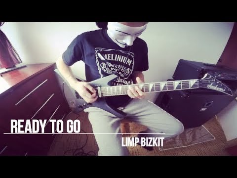 Limp Bizkit - Ready To Go (Guitar Cover)