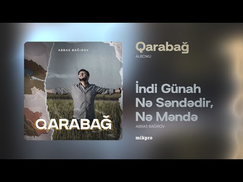 Abbas Bağırov — İndi Günah Nə Səndədir, Nə Məndə | 2016 | "Qarabağ" Albomu