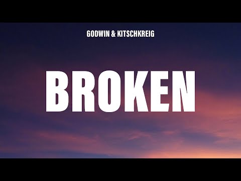 Godwin & KITSCHKRIEG - Broken (Lyrics)