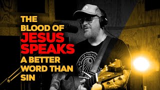 Your Blood Speaks a Better Word