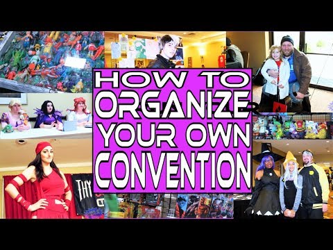How To Organize A Comic Convention - Con Tips