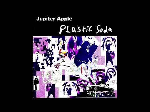 Jupiter Apple - Plastic Soda (Full Album)