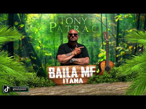TONY PATRAC - BAILA ME ITANA (2024)