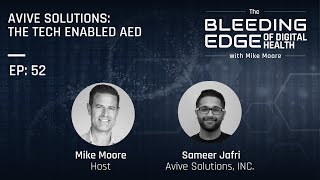 Avive Solutions: The Tech Enabled AED | The Bleeding Edge of Digital Health