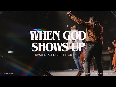 When God Shows Up - Draylin Young