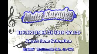 REFLEXIONES DE ESTE GALLO KARAOKE JOAN SEBASTIAN