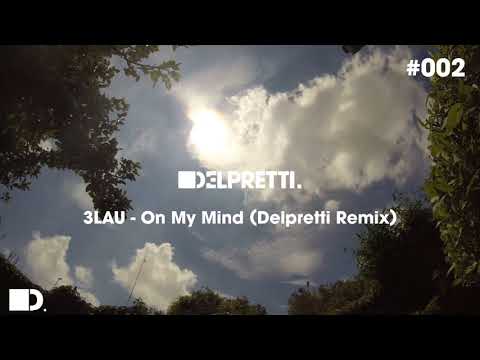 3LAU (feat. Yeah Boy) - On My Mind  (Delpretti Remix)