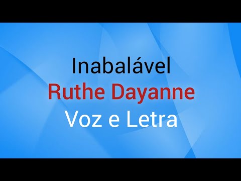 Inabalável Ruthe Dayanne | Vídeo Letra