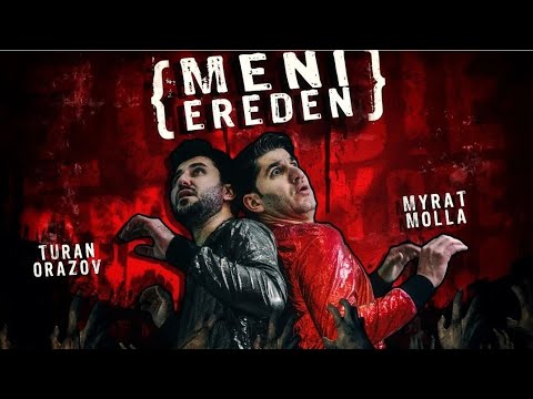 Myrat Molla ft. Turan- Meni ereden (2023) audio