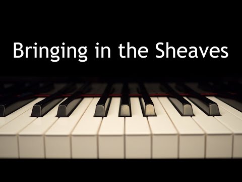 Bringing In The Sheaves - Hymn
