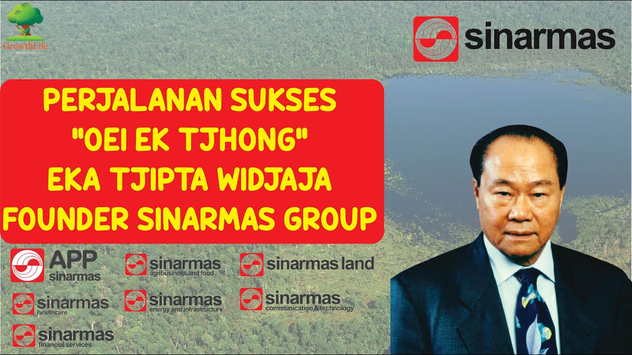 Biografi Lengkap EKA TJIPTA WIDJAJA - Founder Sinarmas Group [GrowthLife Indonesia]