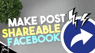 How to Make a Facebook Post Shareable