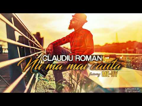 Claudiu Roman - Nu ma mai cauta feat. Me-Hy