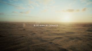 Blue Man in Orange - Official Teaser