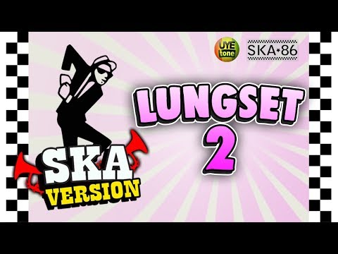 SKA 86 - LUNGSET 2 (Reggae SKA Version)