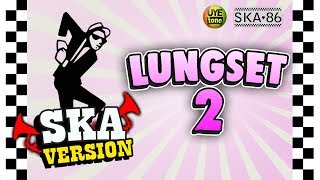 SKA 86 - LUNGSET 2 (Reggae SKA Version)
