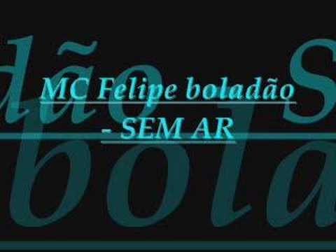 MC FELIPE BOLADÃO - SEM AR
