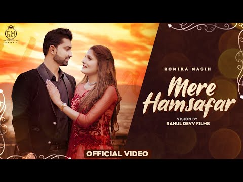 Mere Hamsafar ""मेरे हमसफर"" | Romika Masih & Rahul Sandhu | Wedding Song | Masih Wedding Song