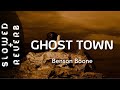 Benson Boone - Ghost Town (s l o w e d + r e v e r b) 