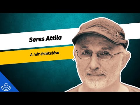 Pirkadat: Seres Attila – A hét értékelése
