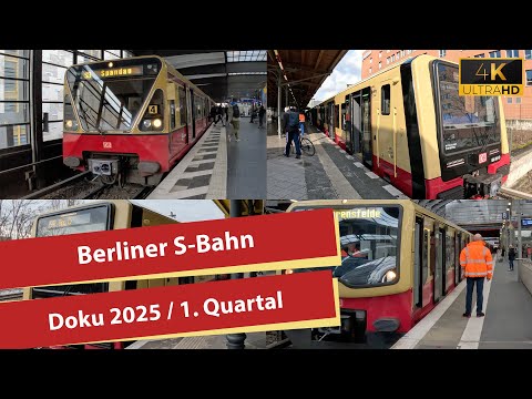(4K) S-Bahn Berlin Doku 2025 / Q1