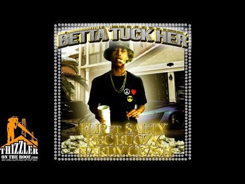 F.L.I.P. ft. Salty, RBC Bugzy, Nardy Crash - Better Tuck Her [Prod. Christiamentalz] [Thizzler.com]