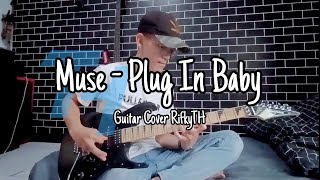 Download lagu Muse Plug In Baby (Guitar Cover By RifkyTH) mp3