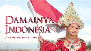 Download lagu DAMAINYA INDONESIA (Fahmy Arsyad Said) - COVER BY AISHWA NAHLA KARNADI mp3
