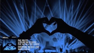 Paul van Dyk & Ronald van Gelderen ft Gaelan & Eric Lumiere - Everyone Needs Love (VANDIT Club Mix)