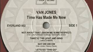 VAN JONES- Not About That Show Me Some Respect