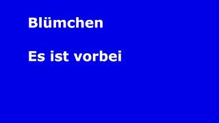 Blümchen   Es ist vorbei