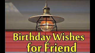 happy birthday wishes for friend/happy birthday wishes for best friend (Male & Female) with message