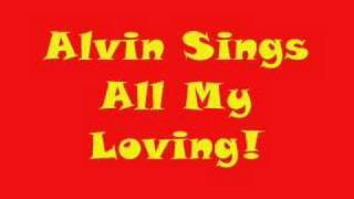 Alvin- All My Loving