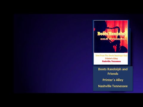 Boots Randolph and friends-Live From The Boots Randolph Club-Ptinter´s Alley-Nashville Tennessee1984