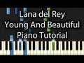 Lana Del Rey - Young and Beautiful Tutorial (How To ...