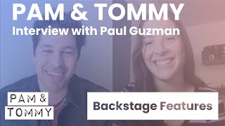 Pam & Tommy Interview with Paul Guzman | Backstage Features with Gracie Lowes video
