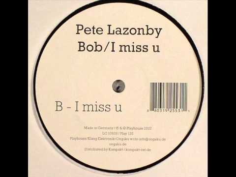 Pete Lazonby - I miss u