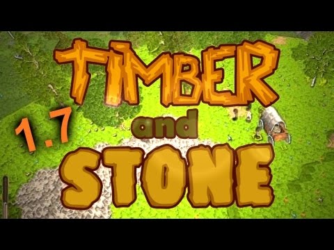 Timber and Stone 1.7 Update! Episode 1 (Gettin Familiar)