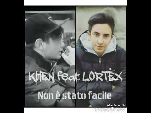 Khen - Non è stato facile. feat Lortex