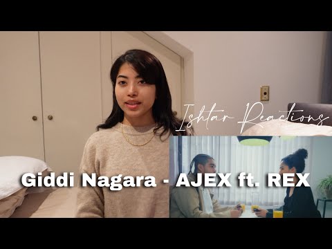ISHTAR REACTS TO Giddi Nagara - AJEX ft. REX Official Music Video