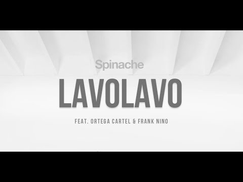 Spinache feat. Ortega Cartel & Frank Nino - LavoLavo [Audio]