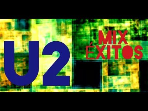 U2 - MIX GRANDES ÉXITOS [AUDIO HQ]